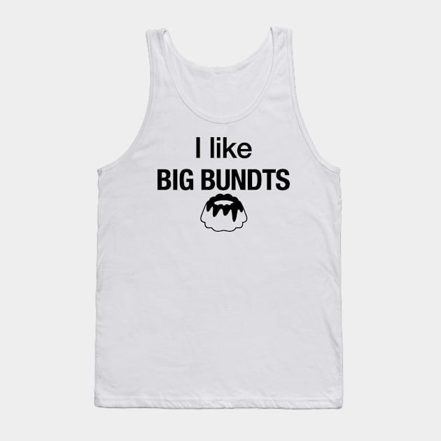 I like big bundts Tank Top by The Bake School